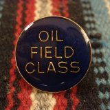 画像: 【OIL FIELD CLASS】 1980-1990's ビンテージピンバッジ