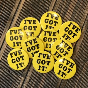 画像: 【1980's-1990's " I'VE GOT IT ! " / メッセージ・ビンテージ・カンバッジ】  (７.５cm) 